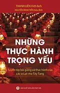 E-Book (epub) Nh ng Th c Hành Tr ng Y u (M t tông Tây T ng, #13) von Nguy N Minh Ti N, Thanh Liên