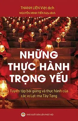 E-Book (epub) Nh ng Th c Hành Tr ng Y u (M t tông Tây T ng, #13) von Nguy N Minh Ti N, Thanh Liên