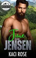 E-Book (epub) June is for Jensen (Mountain Men of Mustang Mountain, #6) von Kaci Rose