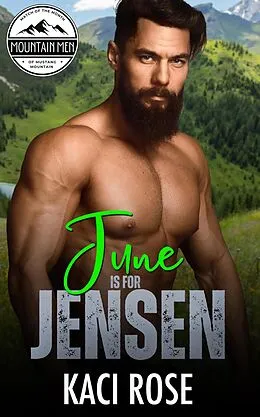 E-Book (epub) June is for Jensen (Mountain Men of Mustang Mountain, #6) von Kaci Rose