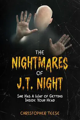 E-Book (epub) The Nightmares of J.T. Night: She Has a Way of Getting Inside Your Head von Christopher Teese
