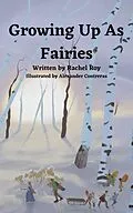 E-Book (epub) Growing Up As Fairies von Rachel Roy