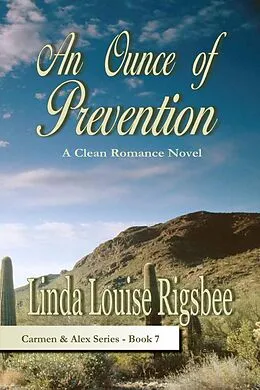 E-Book (epub) An Ounce of Prevention (Carmen and Alex Series, #7) von Linda Louise Rigsbee