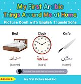 eBook (epub) My First Arabic Things Around Me at Home Picture Book with English Translations (Teach & Learn Basic Arabic words for Children, #13) de Aasma S.