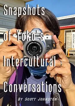 E-Book (epub) Snapshots of Yoko's Intercultural Conversations von Scott Johnston