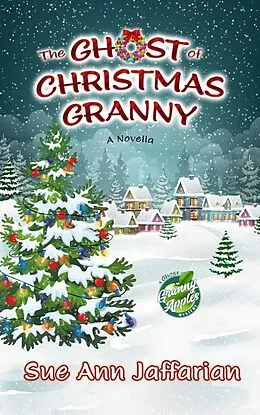 E-Book (epub) The Ghost of Christmas Granny (Ghost of Granny Apples Mystery Series) von Sue Ann Jaffarian