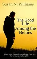 E-Book (epub) The Good Life among the Belties von Susan N. Williams