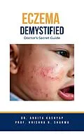 E-Book (epub) Eczema Demystified: Doctor's Secret Guide von Ankita Kashyap, Krishna N. Sharma