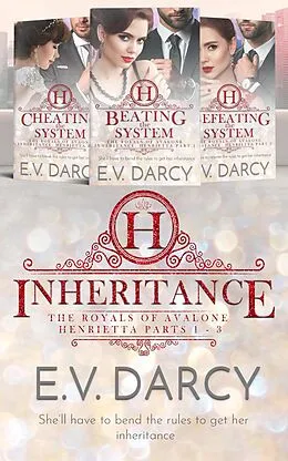 E-Book (epub) Inheritance - Henrietta (The Avalonian Royals Omnibus Sets, #2) von E. V. Darcy