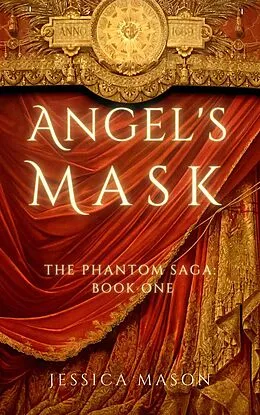 E-Book (epub) Angel's Mask (The Phantom Saga) von Jessica Mason