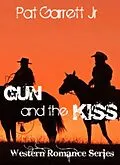 E-Book (epub) Gun and the Kiss von Pat Garrett