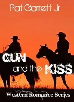 E-Book (epub) Gun and the Kiss von Pat Garrett