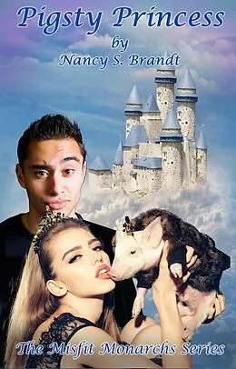 E-Book (epub) Pigsty Princess (Misfit Monarchs, #1) von Nancy S. Brandt