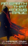 E-Book (epub) An Earth That Knows Magic von J. Krawczyk