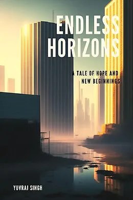 E-Book (epub) Endless Horizons: A Tale of Hope and New Beginnings von Yuvraj Singh