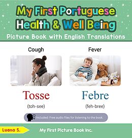 eBook (epub) My First Portuguese Health and Well Being Picture Book with English Translations (Teach & Learn Basic Portuguese words for Children, #19) de Luana S.