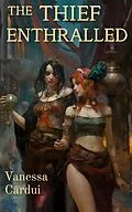 E-Book (epub) The Thief Enthralled von Vanessa Cardui