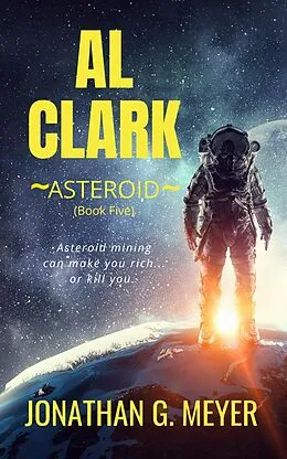 E-Book (epub) Al Clark-Asteroid (Book Five) von Jonathan G. Meyer