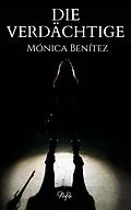 E-Book (epub) Die Verdächtige von Mónica Benítez