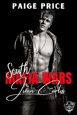 E-Book (epub) Juan Carlos (South Mafia Wars, #3) von Paige Price