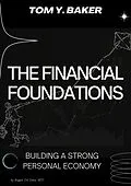 E-Book (epub) The Financial Foundations: Building a Strong Personal Economy (Money Matters) von Tom Y. Baker