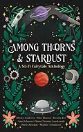 E-Book (epub) Among Thorns and Stardust von Marie Sinadjan, Hayley Anderton, Meri Benson