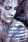 E-Book (epub) Anne Rose and the Poems of Artificial Intelligence von Alexandra Aisling