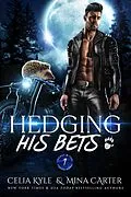 E-Book (epub) Hedging His Bets (Honey & Fur) von Celia Kyle, Mina Carter