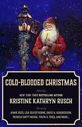 E-Book (epub) Cold-Blooded Christmas (Holiday Anthology Series, #8) von Kristine Kathryn Rusch, David H. Hendrickson, Meyari McFarland