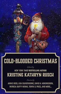 E-Book (epub) Cold-Blooded Christmas (Holiday Anthology Series, #8) von Kristine Kathryn Rusch, David H. Hendrickson, Meyari McFarland
