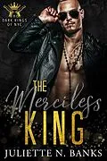 E-Book (epub) The Merciless King: Dark Mafia Romance von Juliette N Banks