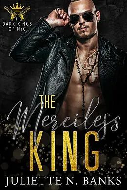 E-Book (epub) The Merciless King: Dark Mafia Romance von Juliette N Banks