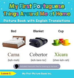 eBook (epub) My First Portuguese Things Around Me at Home Picture Book with English Translations (Teach & Learn Basic Portuguese words for Children, #13) de Luana S.