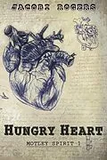 E-Book (epub) Hungry Heart (Motley Spirit, #1) von Jacobi Rogers