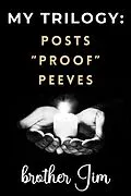 E-Book (epub) My Trilogy: Posts - "Proof" - Peeves von Brother Jim