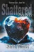 Kartonierter Einband Shattered Secrets von Karin Winter
