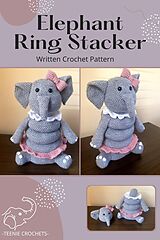 eBook (epub) Elephant Ring Stacker - Written Crochet Pattern de Teenie Crochets