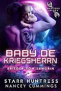 E-Book (epub) Baby de Kriegsherrn (Krieger von Sangrin, #5) von Starr Huntress, Nancey Cummings, Evelyne Schulz