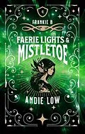 E-Book (epub) Faerie Lights + Mistletoe (Marina Witches Mysteries, #4) von Andie Low