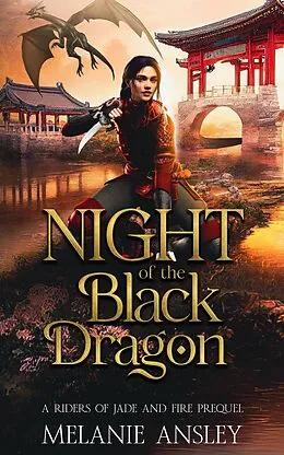 E-Book (epub) Night of the Black Dragon (A Riders of Jade and Fire Prequel) von Melanie Ansley