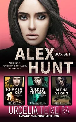E-Book (epub) Alex Hunt Box Set - Books 1-3 (Alex Hunt Adventure Thrillers) von Urcelia Teixeira