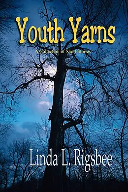E-Book (epub) Youth Yarns von Linda L. Rigsbee