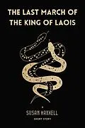 E-Book (epub) The Last March of the King of Laois [Short Story] von Susan Maxwell