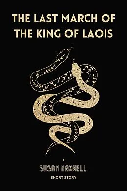 E-Book (epub) The Last March of the King of Laois [Short Story] von Susan Maxwell
