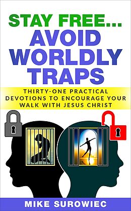 eBook (epub) Stay Free...Avoid Worldly Traps de Mike Surowiec