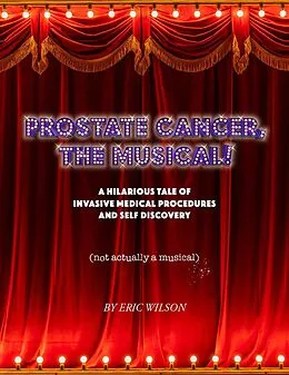 E-Book (epub) Prostate Cancer, The Musical! von Eric Wilson