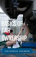 E-Book (epub) Introduction to Basics of Car Ownership Auto Mechanics Fundamentals von Karl Franklin, Alan Adrian Delfin-Cota