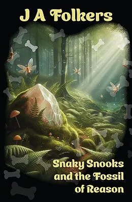 E-Book (epub) Snaky Snooks and the Fossil of Reason von J. A. Folkers