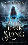 E-Book (epub) Dark Song (Dark Siren Duology, #1) von A. C. Dawn