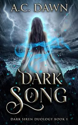 E-Book (epub) Dark Song (Dark Siren Duology, #1) von A. C. Dawn